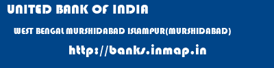UNITED BANK OF INDIA  WEST BENGAL MURSHIDABAD ISLAMPUR(MURSHIDABAD)   banks information 
